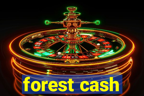 forest cash