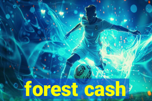 forest cash