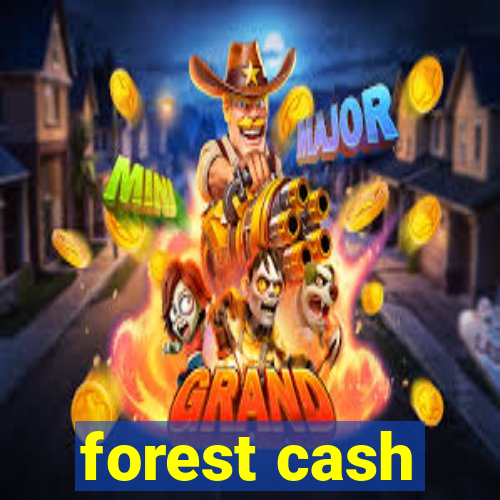 forest cash