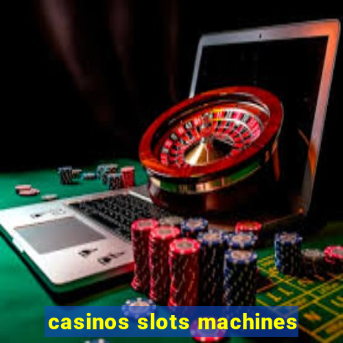 casinos slots machines