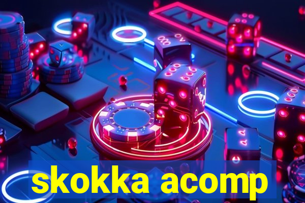 skokka acomp