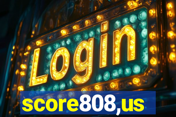 score808,us