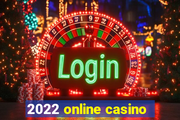 2022 online casino