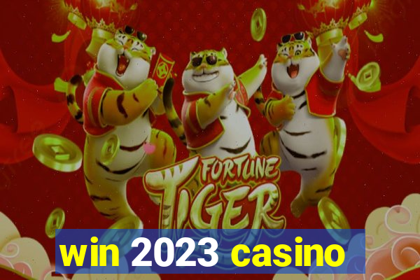 win 2023 casino