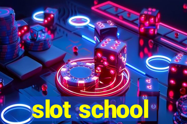 slot school