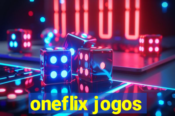 oneflix jogos