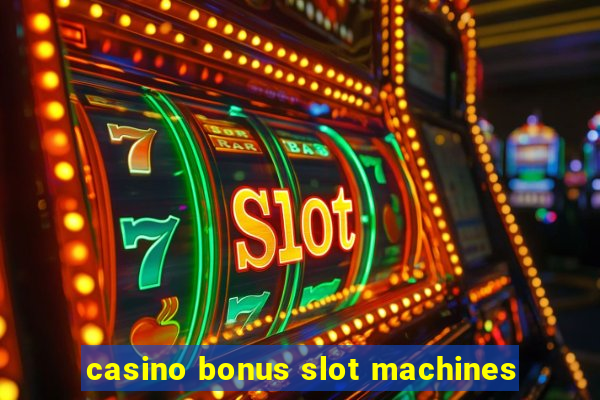 casino bonus slot machines