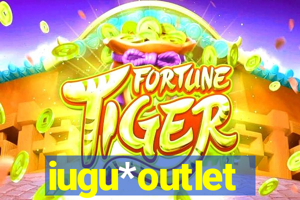 iugu*outlet