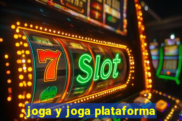 joga y joga plataforma