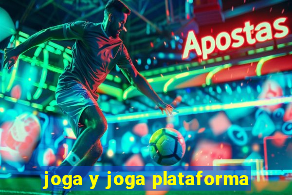 joga y joga plataforma