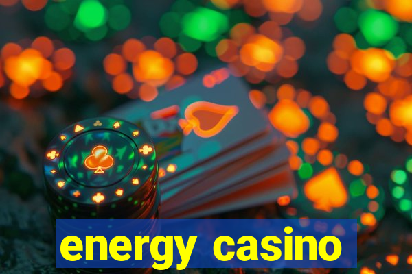 energy casino