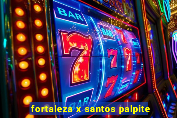 fortaleza x santos palpite