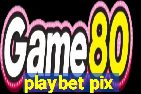 playbet pix