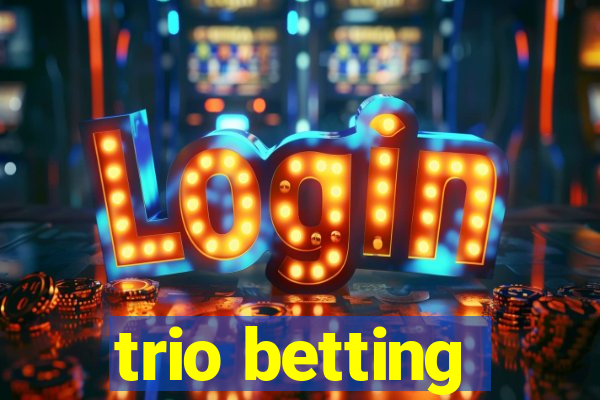 trio betting