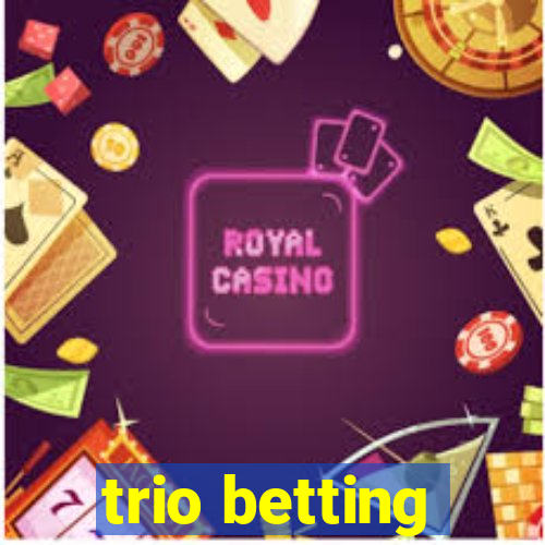 trio betting