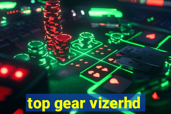 top gear vizerhd