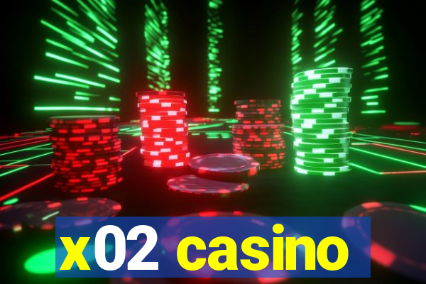 x02 casino