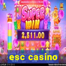 esc casino