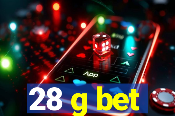 28 g bet