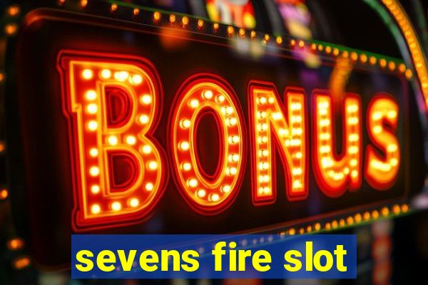 sevens fire slot