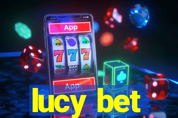 lucy bet