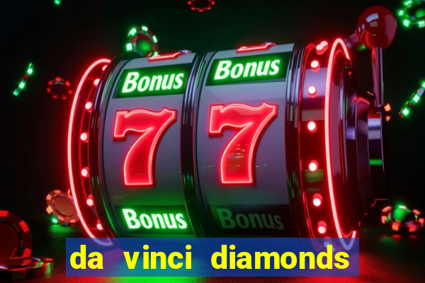 da vinci diamonds masterworks slot machine