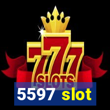 5597 slot