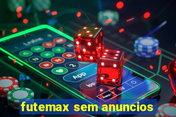 futemax sem anuncios