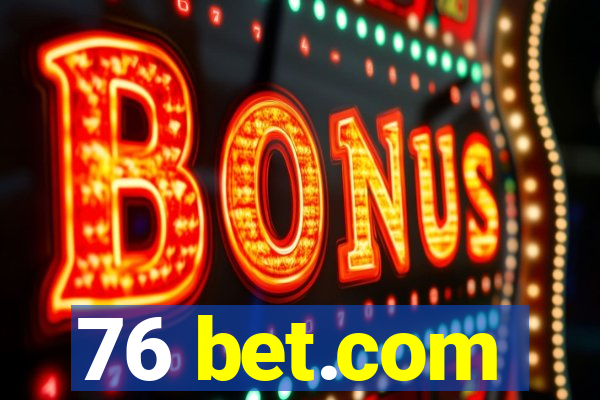 76 bet.com