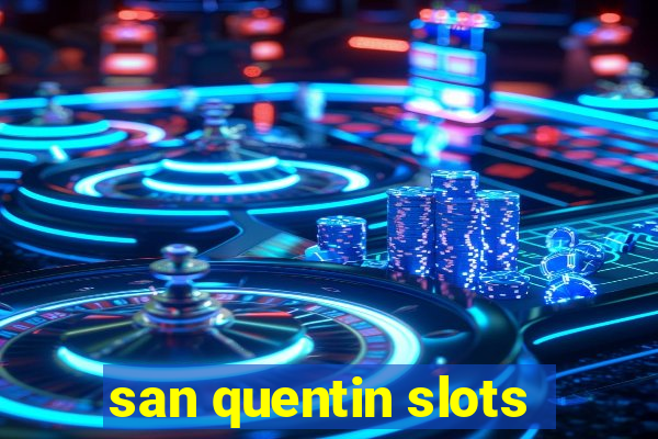 san quentin slots