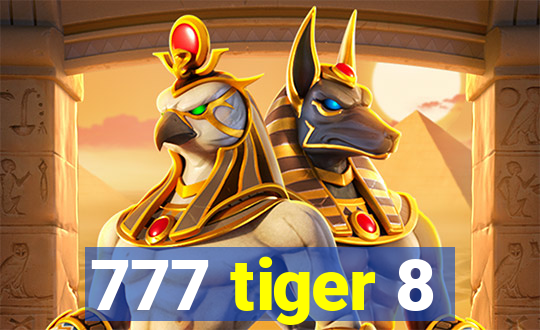 777 tiger 8