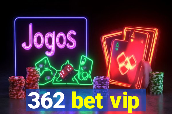 362 bet vip