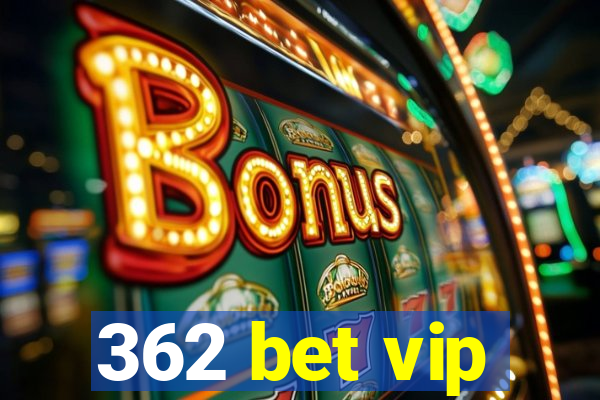 362 bet vip