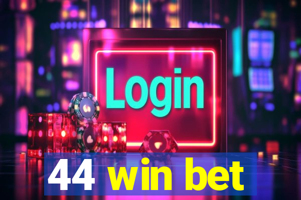 44 win bet