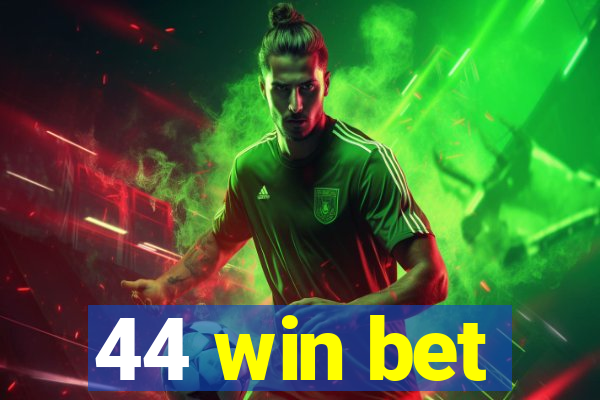 44 win bet