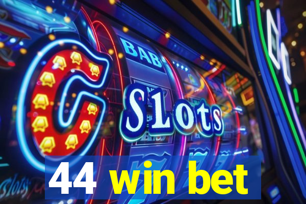 44 win bet