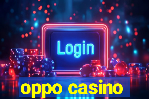 oppo casino