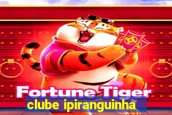 clube ipiranguinha