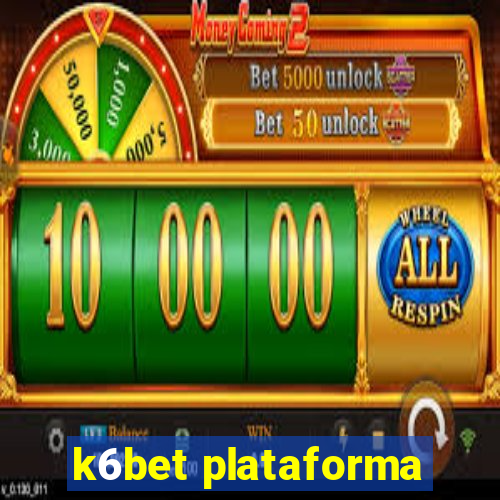 k6bet plataforma