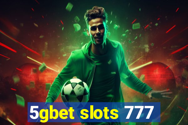 5gbet slots 777