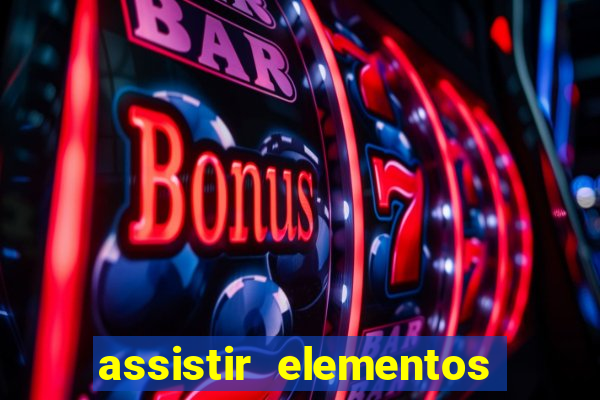 assistir elementos filme completo dublado drive