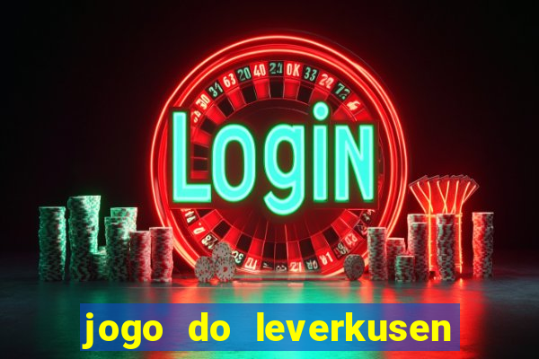 jogo do leverkusen ao vivo