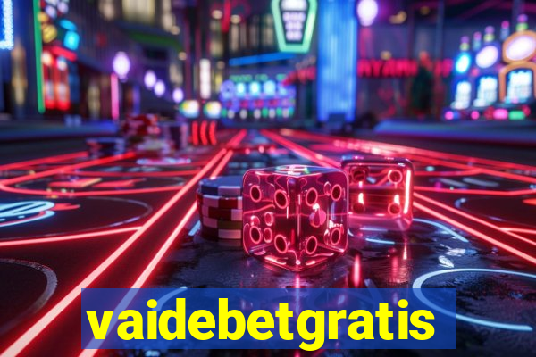 vaidebetgratis