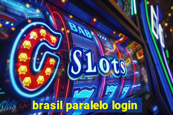 brasil paralelo login