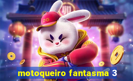 motoqueiro fantasma 3