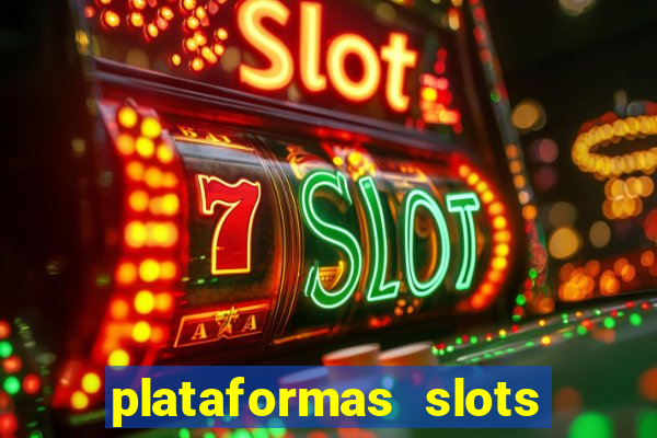 plataformas slots com bonus de cadastro