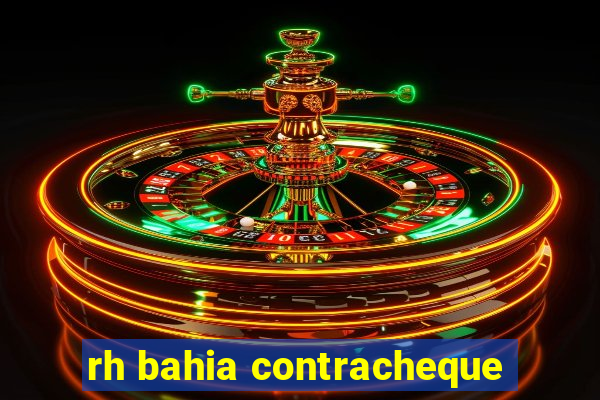 rh bahia contracheque