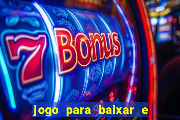 jogo para baixar e ganhar dinheiro