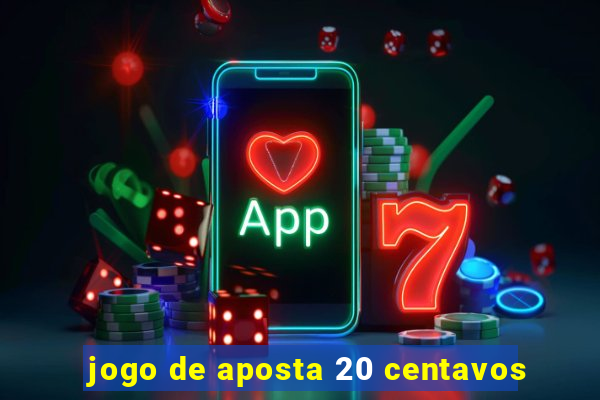 jogo de aposta 20 centavos