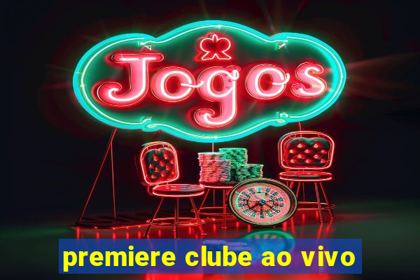 premiere clube ao vivo